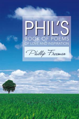 Cover of the book Phil's Book of Poems of Love and Inspiration by Vanessa Navicelli
