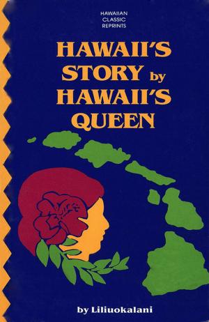 Cover of the book Hawaii's Story by Hawaii's Queen by Taeko Kamiya
