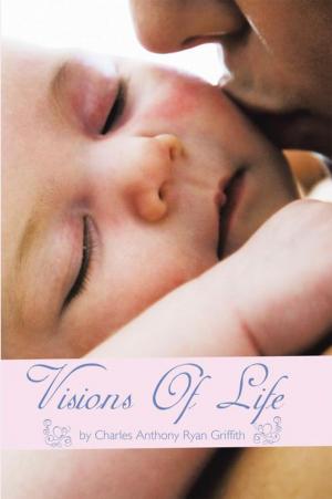 Cover of the book Visions of Life by Tommie Plier Mitchell
