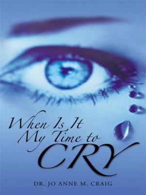 Cover of the book When Is It My Time to Cry by Jonathan H. Wilson