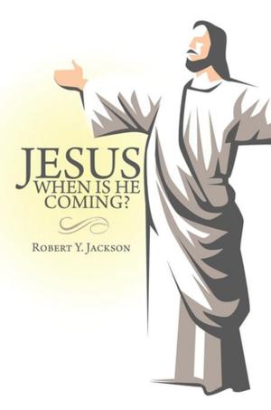 Cover of the book Jesus – When Is He Coming? by Tia Rose