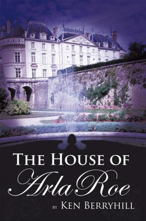 Cover of the book The House of Arla Roe by B.G. Webb