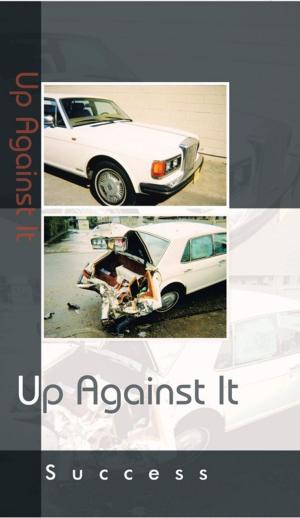 Cover of the book Up Against It by Florent Lanteigne