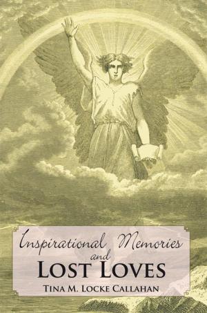 Cover of the book Inspirational Memories and Lost Loves by Ashley D. Captain, Stephanie M. Captain