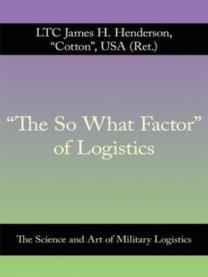 Cover of the book “The so What Factor” of Logistics by LtCol Dominik George Nargele USMC