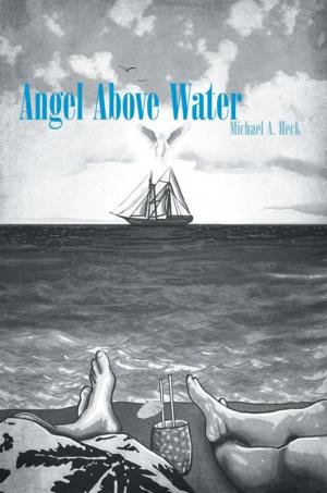 Cover of the book Angel Above Water by Mike Haszto