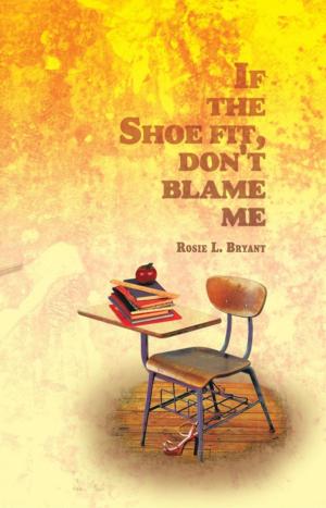 Cover of the book If the Shoe Fit, Don't Blame Me by C.L. Thompson