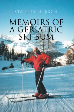 Cover of the book Memoirs of a Geriatric Ski Bum by Cheryl Ainsworth Martin