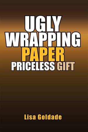 Cover of the book Ugly Wrapping Paper Priceless Gift by Violet M. Laasch