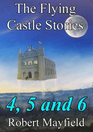 Cover of the book The Flying Castle Stories, 4, 5 and 6 by Marie Juul Petersen