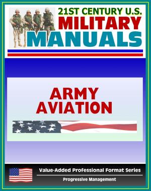 Cover of the book 21st Century U.S. Military Manuals: Army Aviation Operations Field Manual - FM 1-100 (Value-Added Professional Format Series) by Progressive Management