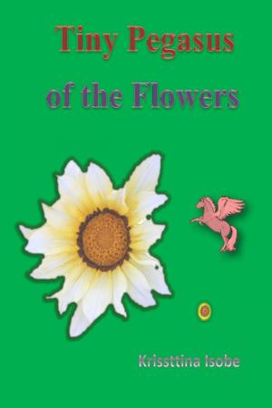 Book cover of Tiny Pegasus of the Flowers