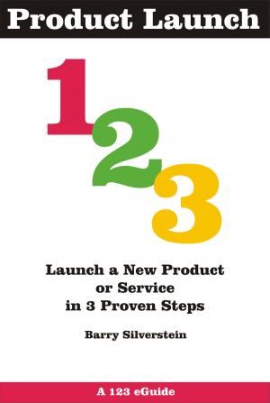 Book cover of Product Launch 123: Launch a New Product or Service in 3 Proven Steps