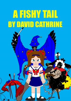 Cover of the book A Fishy Tail by David Cathrine