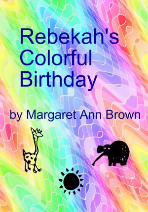 Cover of the book Rebekah's Colorful Birthday by MJ Ware