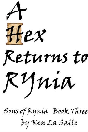 Cover of the book A Hex Returns To Rynia, Book Three of the Sons of Rynia Trilogy by Tristan J. Tarwater