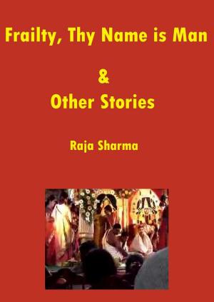Cover of the book Frailty, Thy Name is Man & Other Stories by Students' Academy