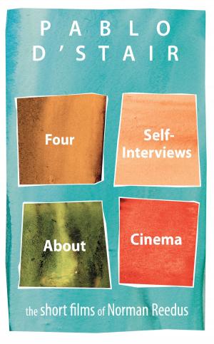 Cover of Four Self-Interviews About Cinema: the short films of director Norman Reedus by KUBOA, KUBOA
