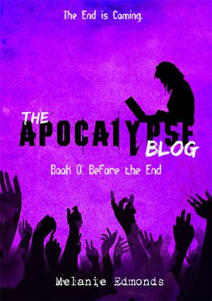 Cover of The Apocalypse Blog Book 0: Before the End