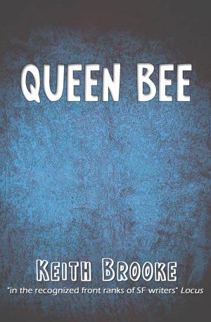 Cover of the book Queen Bee by Keith Brooke