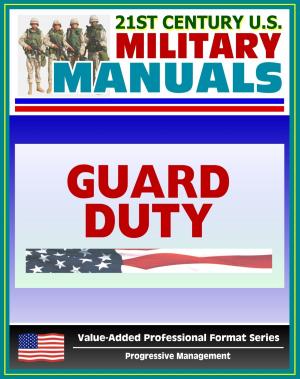 Cover of the book 21st Century U.S. Military Manuals: Guard Duty Field Manual - FM 22-6 (Value-Added Professional Format Series) by Progressive Management