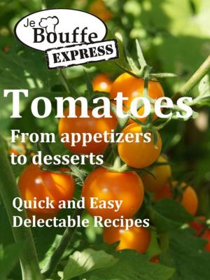 Book cover of JeBouffe-Express Tomatoes from appetizer to dessert
