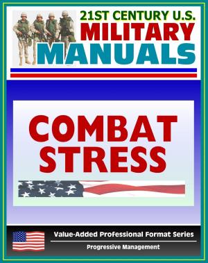 Book cover of 21st Century U.S. Military Manuals: Combat Stress (FM 6-22.5) Sleep Deprivation, Suicide Prevention (Value-Added Professional Format Series)