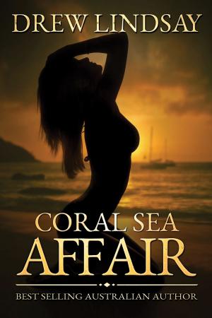Cover of the book Coral Sea Affair by Drew Lindsay