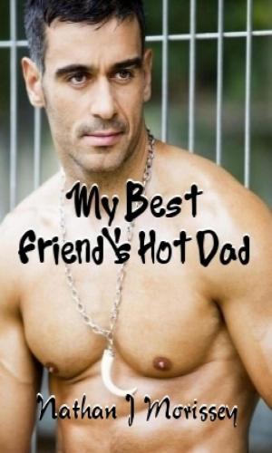 Cover of the book My Best Friend's Hot Dad by Maïté Bernard