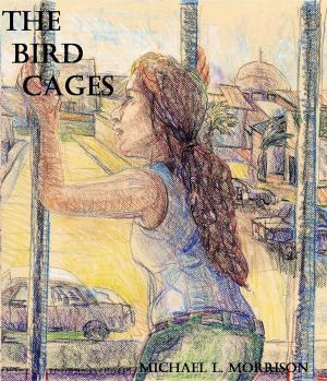 Cover of the book The Bird Cages (A Novella) by Mary Widdicks