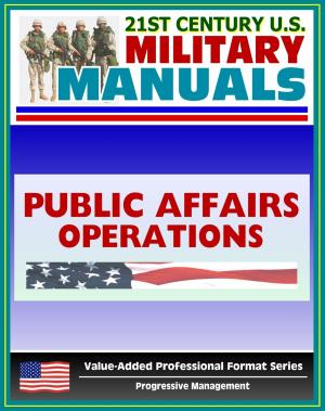 Cover of the book 21st Century U.S. Military Manuals: Public Affairs Operations Field Manual - FM 46-1 (Value-Added Professional Format Series) by Emma Corradi