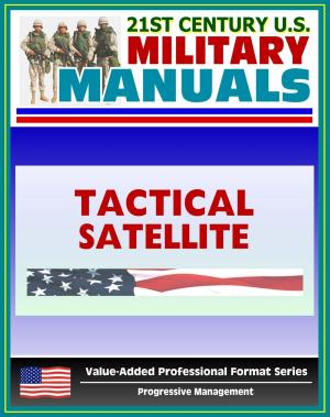 Book cover of 21st Century U.S. Military Manuals: Tactical Satellite Communications - FM 24-11 (Value-Added Professional Format Series)
