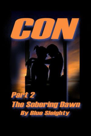 Cover of the book CON: Part 2 - The Sobering Dawn by Blue Sleighty