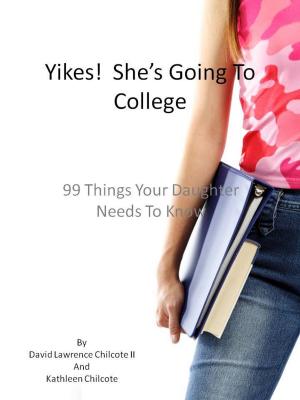 Cover of the book Yikes! She's Going To College by Leonardo Boscarato
