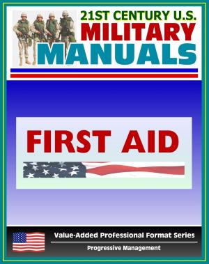 Cover of 21st Century U.S. Military Manuals: First Aid Field Manual - FM 4-25.11, FM 21-11 (Value-Added Professional Format Series)