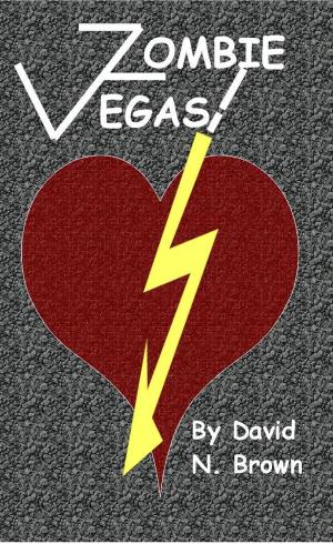 Cover of the book Zombie Vegas! Book 1 by David N. Brown