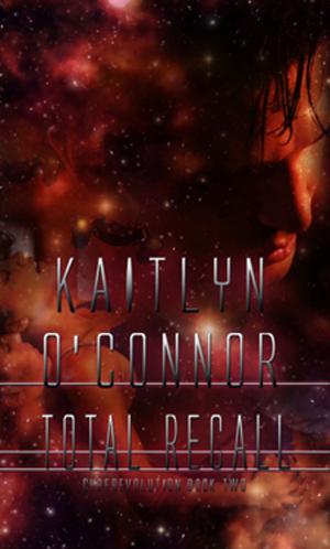 Cover of the book Total Recall; Cyberevolution II by Kaitlyn O'Connor