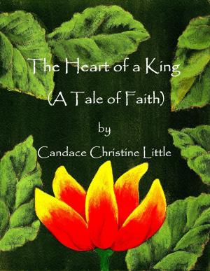 Cover of the book The Heart of a King (A Tale of Faith) by Kimo Kiyabu