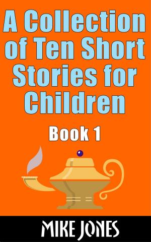 Book cover of A Collection of Ten Short Stories for Children, Book 1