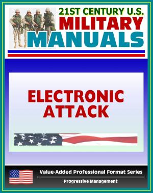 Cover of the book 21st Century U.S. Military Manuals: Electronic Attack Tactics, Techniques, and Procedures (FM 34-45) EW, EP, Electronic Warfare (Value-Added Professional Format Series) by Progressive Management