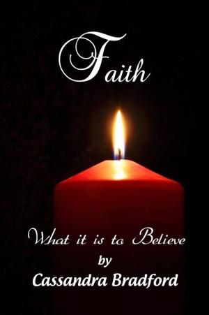 Cover of the book Faith: What it is to Believe by Aaron Coleman