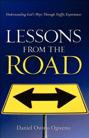 Cover of the book Lessons From The Road: Understanding God's Ways Through Traffic Experiences by Ron Gale