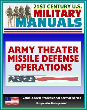 Cover of 21st Century U.S. Military Manuals: Army Theater Missile Defense Operations (FM 100-12) Ballistic and Cruise Missiles (Value-Added Professional Format Series)