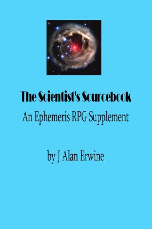 Cover of the book The Scientist's Sourcebook: An Ephemeris RPG Supplement by J Alan Erwine, Joshua Kviz, Ian Brazee-Cannon