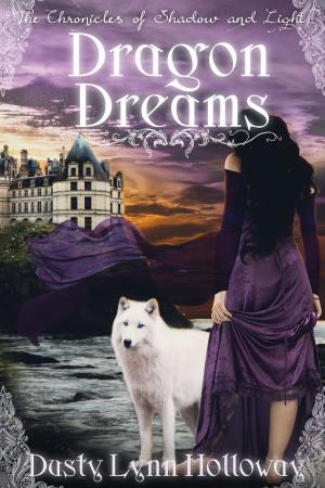 Cover of the book Dragon Dreams (The Chronicles of Shadow and Light) Book 1 by Dusty