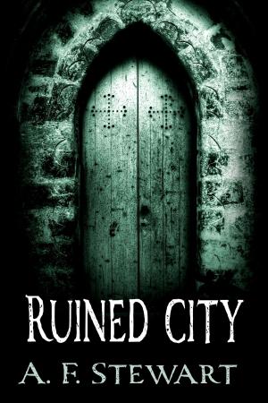 Cover of the book Ruined City by A. F. Stewart, Pam Brittain