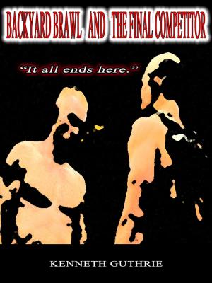 Cover of the book Backyard Brawl and The Final Competitor (Combined Edition) by V.E. Ulett