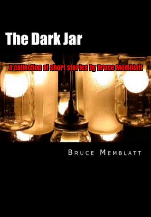 Book cover of The Dark Jar A Collection of Short Stories by Bruce Memblatt