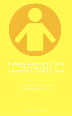Cover of the book Human Anatomy and Physiology Practice Questions: Disorders: Vol. 6 by Ryan Ofman