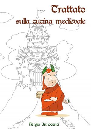 Cover of the book Trattato di cucina medievale by Joe Colquhoun, Patrick Mills